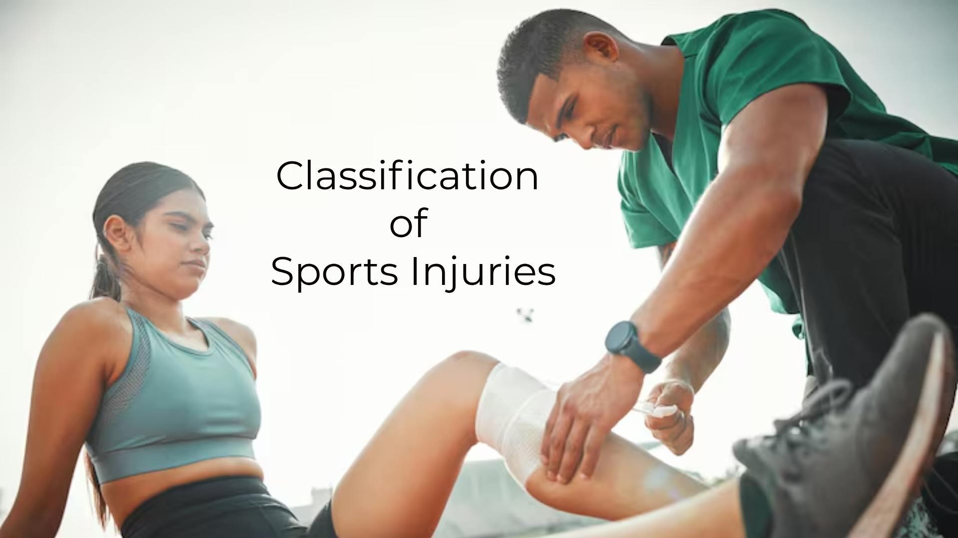 Classification of Sports Injury: Common Injuries, Causes, and Recovery