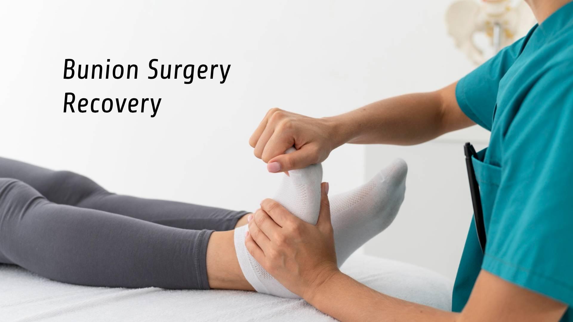 Bunion Surgery Recovery: Week by Week Guide
