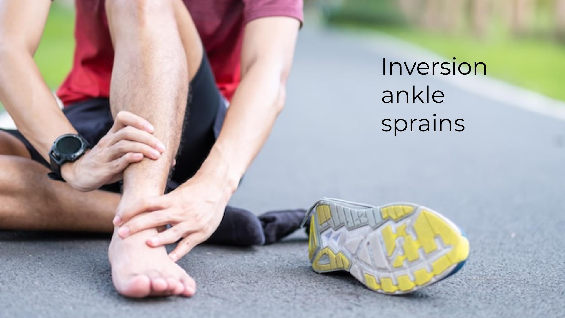 Inversion Ankle Sprains: Causes, Symptoms & Recovery Guide