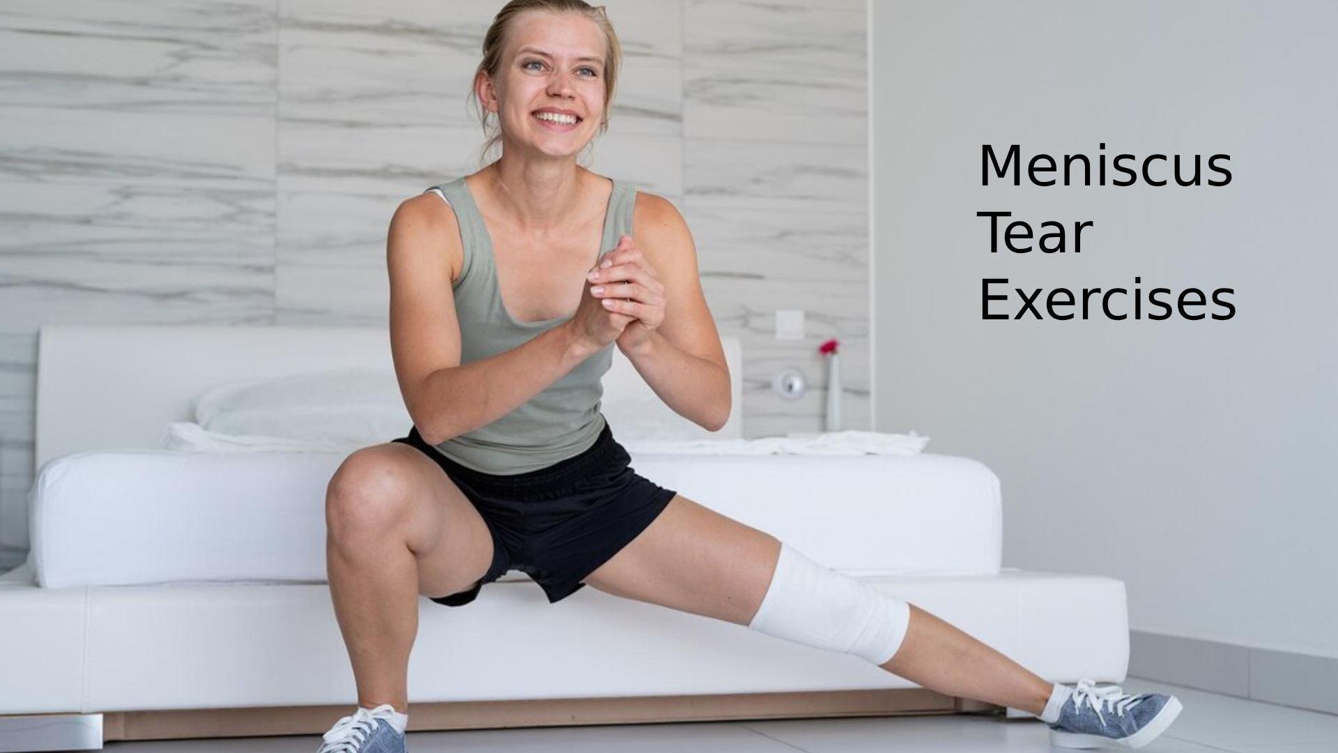 Meniscus Tear Exercises to Avoid for Safer Knee Recovery